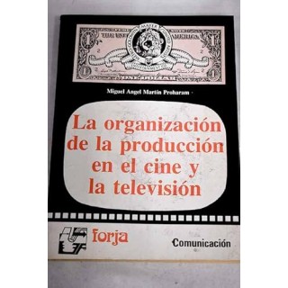 La organización de la producción en el cine y la televisión